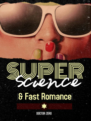 Super Science & Fast Romance Science Fiction Novel