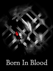 CLOSED: Born In Blood Ongoing Novel