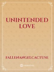 Unintended Love Iris Novel