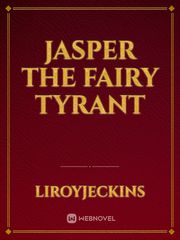 Jasper the Fairy Tyrant Jasper Fforde Novel