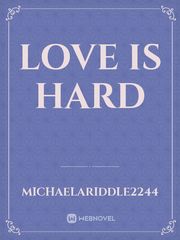 Love is Hard Violence Novel