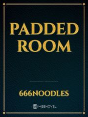 Padded Room Tap Novel