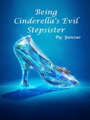 Being Cinderella's Evil Stepsister Not Cinderella's Type Novel
