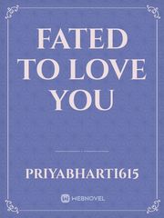 fated to love you Fated To Love You Novel