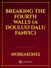 Breaking the fourth walls (A Douluo Dalu Fanfic) Cliche Novel