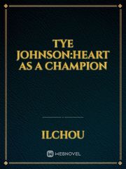 Tye Johnson:Heart As A Champion Book