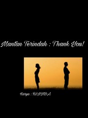 Mantan Terindah : Thank you Bilingual Novel