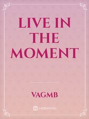 live in the moment Book