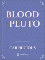 Blood | Pluto