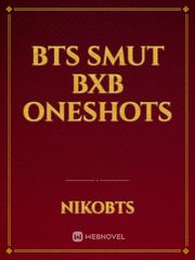 bts smut bxb oneshots Oneshot Novel