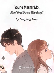 Young Master Mo, Are You Done Kissing? Flight Attendant Novel