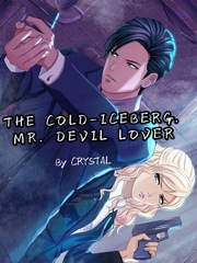 The Cold-Iceberg, Mr. Devil Lover Face Novel