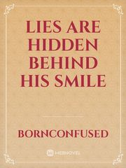 Lies are hidden behind his smile Gay Love Novel