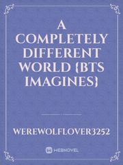 A Completely Different World {BTS Imagines} Book