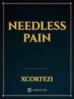 Needless pain