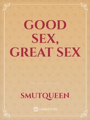 Good Sex, Great Sex Good Sex Novel