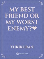My Best Friend Or My Worst Enemy?❤ Yo Kai Fanfic