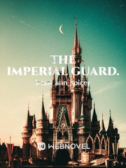 The imperial guard. Imperial Guard Novel