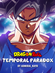 DRAGON BALL: TEMPORAL PARADOX Z Arc Fanfic