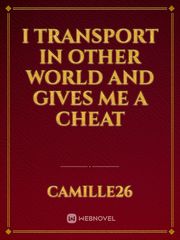 I Transport In Other World And Gives Me A Cheat Kill Me Heal Me Novel