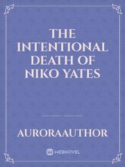 The Intentional Death of Niko Yates Book