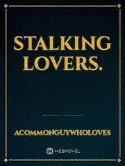 Stalking Lovers. Killing Stalking Novel