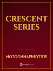 Crescent Series Series Novel