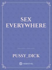 Sex Everywhere Panty Novel