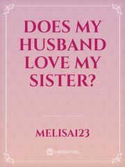 does my husband love my sister? Book