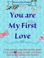 You are My First Love Cinta Novel