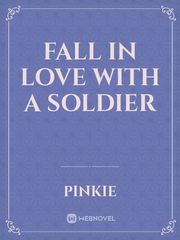 Fall In Love With a Soldier Comeback Novel