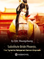 Substitute Bride Phoenix, The Tyrant's Pampered Demon Empress Book