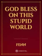 God Bless on this stupid world Konosuba God's Blessing On This Wonderful World Novel