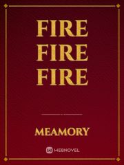 Fire Fire Fire Fire Novel