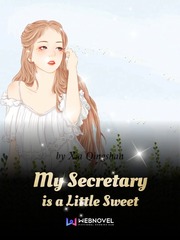 My Secretary is a Little Sweet Uk Novel