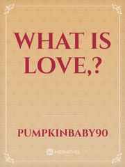 what is love,? Book