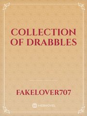 Collection of Drabbles Collection Of Novel