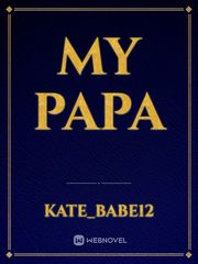 my papa Papa Novel