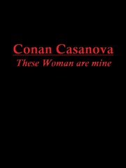Conan Casanova (+18) These woman are mine Conan Novel