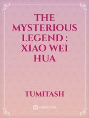 the mysterious legend : Xiao Wei hua Book
