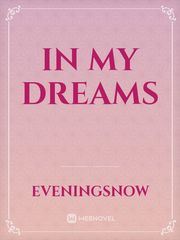 In My Dreams In Dreams Novel