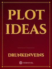 Plot ideas Ideas Novel