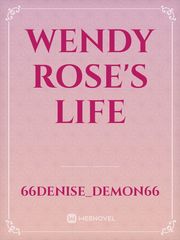 Wendy Rose's Life Wendy Darling Novel