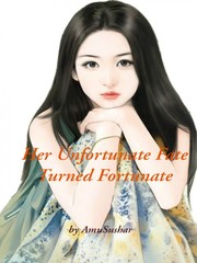 Her Unfortunate Fate Turned Fortunate Book