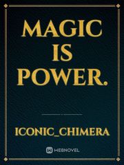 Magic is power. Mage Novel