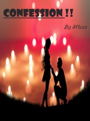 Confession !! ( completed / unedited ) Confession Novel
