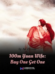 100m Yuan Wife: Buy One Get One Before We Get Married Novel