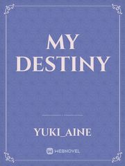 My destiny My Destiny Novel