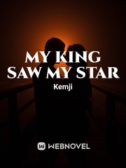 MY KING SAW MY STAR Sacrifice Novel