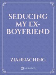 Seducing My Ex-Boyfriend Book